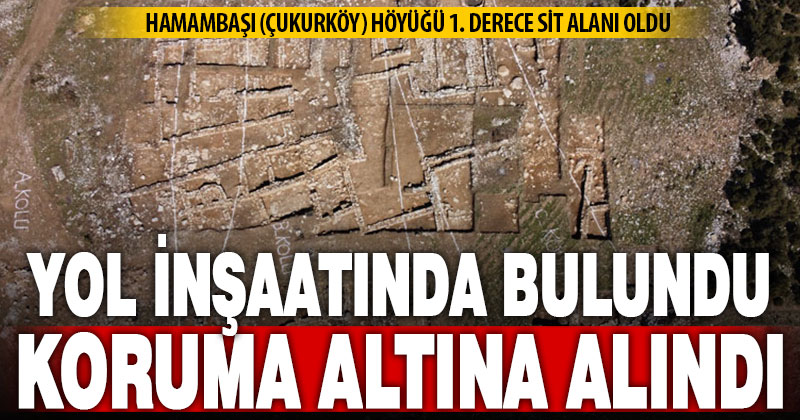 Yol inşaatında ortaya çıkan Çukurköy Höyüğü sit alanı ilan edildi