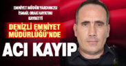 Denizli Emniyet Müdür Yardımcısı İsmail Orak vefat etti