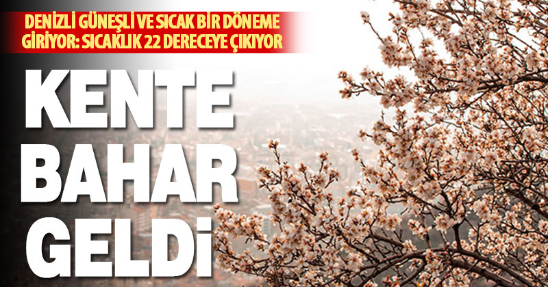 Denizli’ye bahar geldi