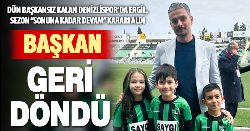 Denizlispor’da  Başkan Ergil istifasını geri çekti