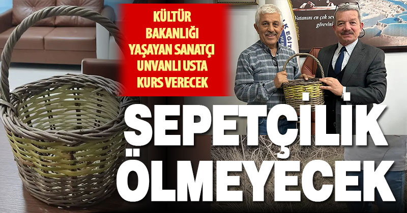 “Yaşayan sanatçı” sepetçilik kursu verecek