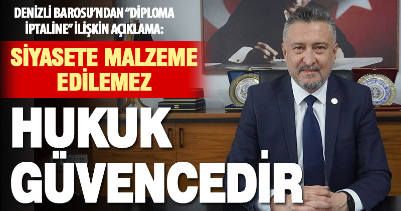 Denizli Baro Başkanı Kök’ten “diploma iptaline” ilişkin açıklama