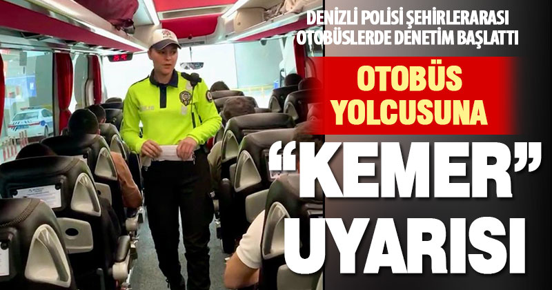 Polisten yolculara emniyet kemeri uyarısı