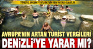 Avrupa’nın artan turist vergileri Türkiye’ye yarayabilir