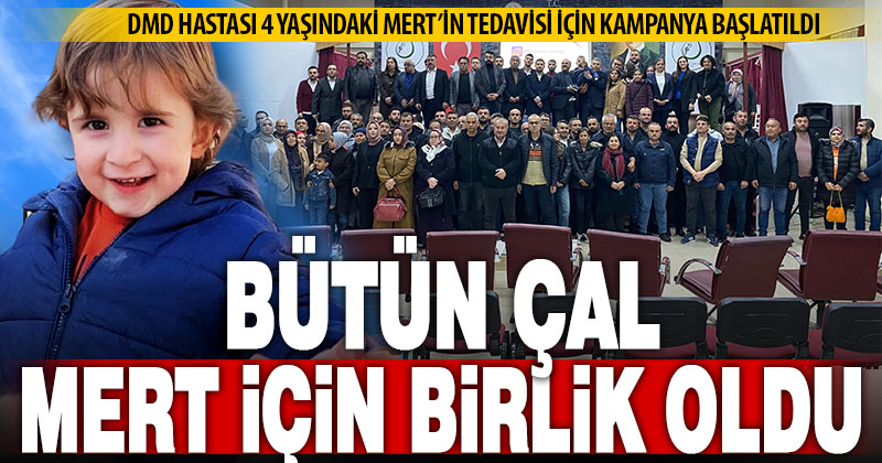 Bütün Çal, Mert’in tedavisi için birlik oldu