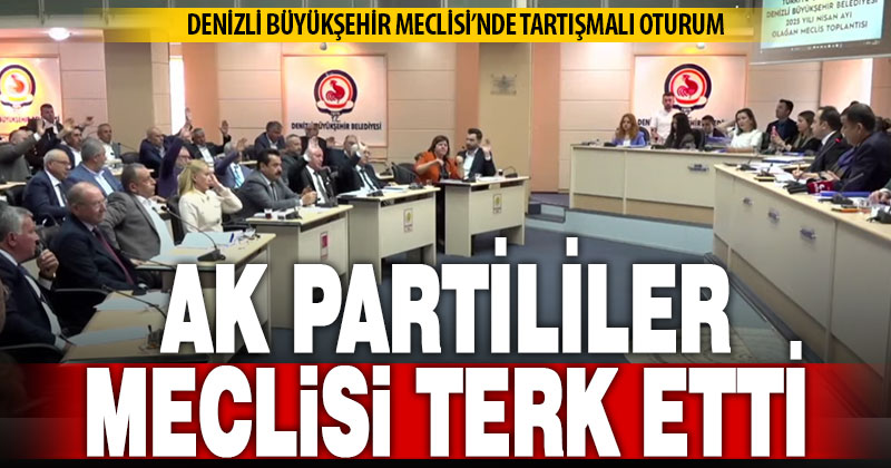 Büyükşehir meclisinde tartışmalı oturum: Ak Partili üyeler meclisi terk etti