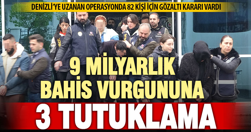 Denizli’ye uzanan yasa dışı bahis ve dolandırıcılık operasyonunda 3 tutuklama, 3 adli kontrol