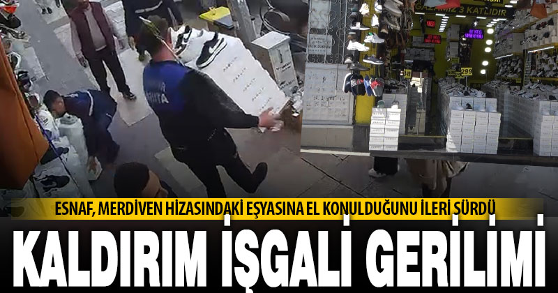 Denizli’de esnaf ile zabıta arasında kaldırım işgali gerilimi