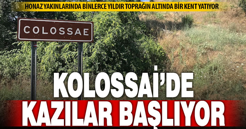 Denizli’nin en eski antik kenti Kolossai’de kazılar başlıyor