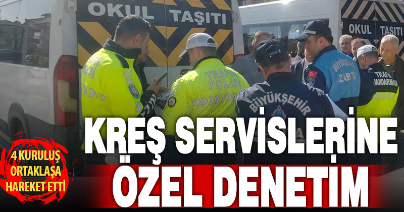 Okul öncesi servisleri 4 kuruluş tarafından denetlendi