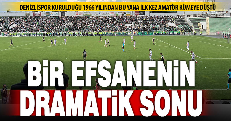 Denizlispor amatör kümeye düştü