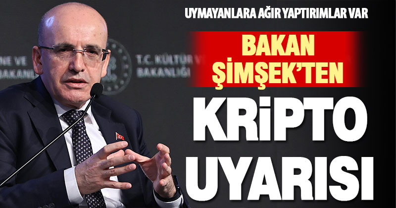 Bakan Şimşek’ten kripto hizmet sağlayıcıları ve ödeme kuruluşlarına uyarı