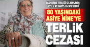 Toruna terlikle vuran anneanneye 4 yıl 2 ay hapis cezası