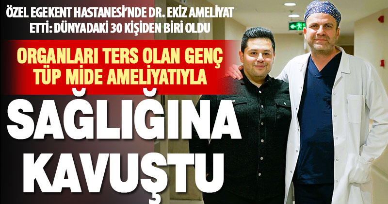 Organları ters olan Yiğithan, tüp mide ameliyatı yapılan dünyadaki 30 kişiden birisi oldu