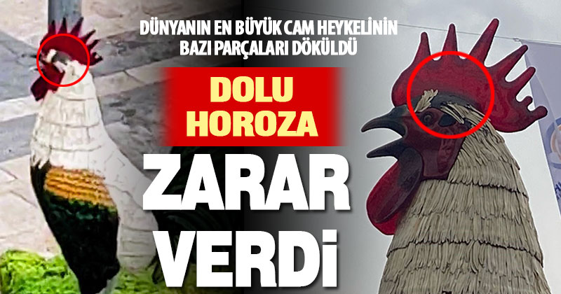Denizli’nin simgesi cam horozun parçaları dolu yağışında döküldü