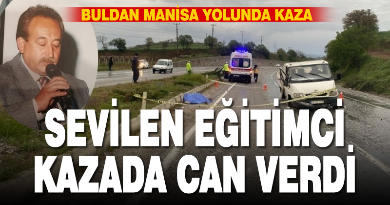 Manisa – Buldan yolunda kaza: 1 ölü 1 yaralı