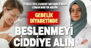 Gebelik diyabetinde doğru beslenme anne ve bebek sağlığını etkiliyor