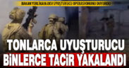 75 ilde uyuşturucu madde operasyonu: 2 bin 311 şüpheli yakalandı