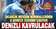 Denizli’de hava sıcaklığı 41 dereceye ulaşacak
