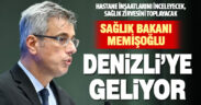 Sağlık Bakanı Memişoğlu Denizli’ye geliyor