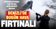 Meteorolojiden Denizli’ye kuvvetli rüzgar ve fırtına uyarısı
