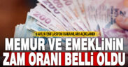 6 ayılık enflasyon oranları açıklandı: Memur ve emeklilerin zam oranları belli oldu
