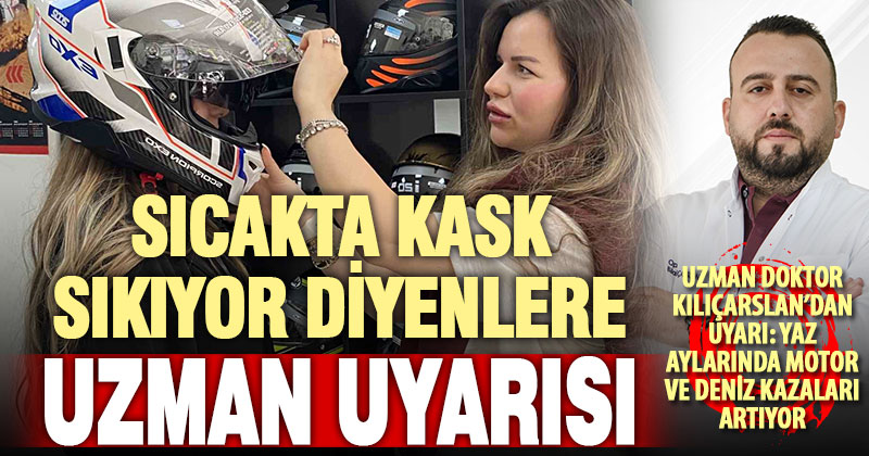 Sıcakta sıkıcı gelen kask hayat kurtarıyor