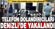 “Terör örgütü” yalanıyla kandıran dolandırıcılar Denizli’de yakalandı