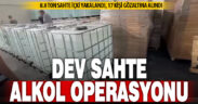 Denizli ve İzmir’de sahte içki operasyonunda 17 kişi gözaltına alındı