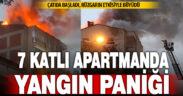 7 katlı apartmanın çatısı alevlere teslim oldu