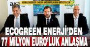 Ecogreen Enerji Holding, yeni yatırımlar için 76,7 milyon Euro’luk finansman anlaşması yaptı