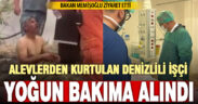 Bakan Memişoğlu’nun ziyaret ettiği Kader Dereli, yoğun bakıma servisine alındı