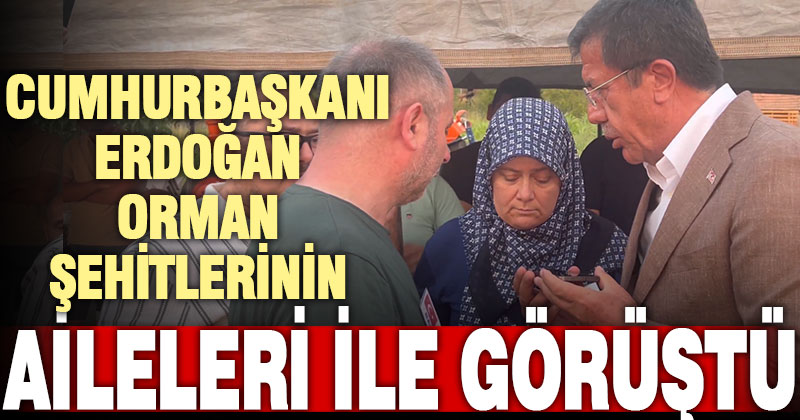 Cumhurbaşkanı Erdoğan, iki orman şehidinin ailesine telefonda taziyelerini iletti