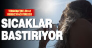 Denizli’de termometreler 42 dereceyi görecek
