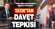 Tavas Belediye Başkanı Tatık’tan davet tepkisi: “Davet edilmesem de devletin olduğu her yerde varım”
