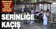 Aşırı sıcaklar, serinliğiyle cezbeden Göz Mesireliğine ilgiyi artırdı