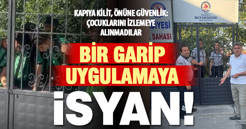 Denizli Büyükşehir Belediyesi sporcuların ailelerini sahaya almadı