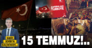 15 Temmuz!