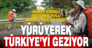 Güney Koreli gezgin yürüyerek Türkiye’yi geziyor