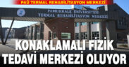 PAÜ Termal Rehabilitasyon Merkezi’nin konaklama hizmeti de verecek