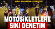 Denizli emniyeti motosiklet sürücülerine yönelik denetimleri arttırdı