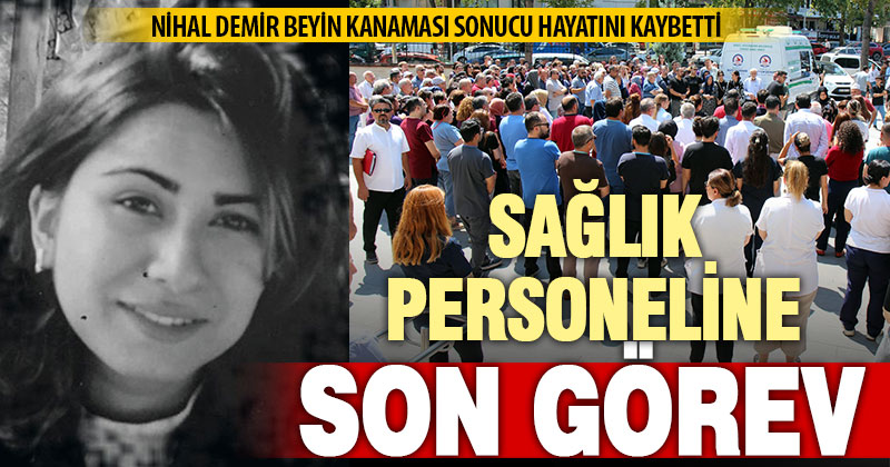 Beyin kanaması sonucu vefat eden sağlık çalışanı gözyaşlarıyla uğurlandı