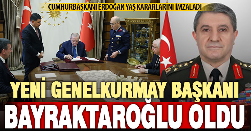 YAŞ kararları açıklandı: Yeni Genelkurmay Başkanı Selçuk Bayraktaroğlu oldu