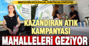 Pamukkale Belediyesi’nin atık getirene hediye kampanyası, mahalleleri geziyor