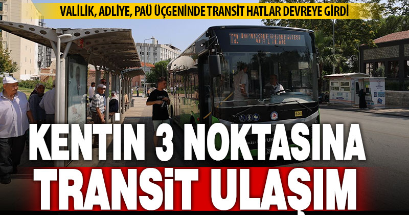 Valilik, Adliye, PAÜ arası transit halk otobüsü servisi başladı