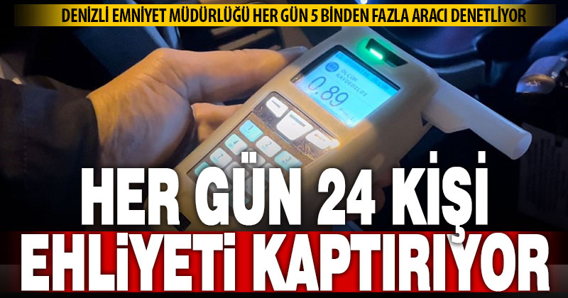 Denizli’de temmuzda 161 bin araç kontrol edildi, 736 kişinin ehliyetine el konuldu