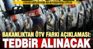 Ticaret Bakanlığı’ndan otomobil ÖTV’si açıklaması: Tedbir alınacak