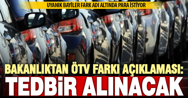 Ticaret Bakanlığı’ndan otomobil ÖTV’si açıklaması: Tedbir alınacak