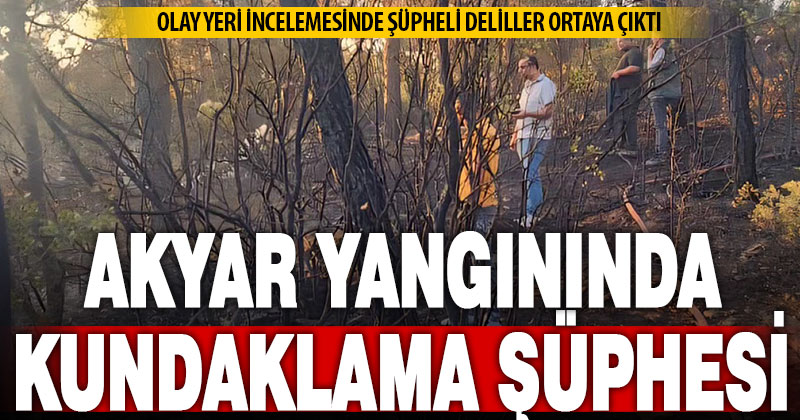 Tavas Akyar’daki orman yangınında kundaklama şüphesine rastlandı