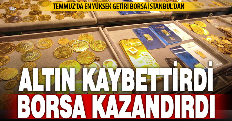Temmuz ayında en yüksek reel getiri BIST 100 endeksinde oldu